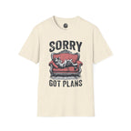 Sorry Got Plans T-Shirt — Lazy Cat Lounge Tee