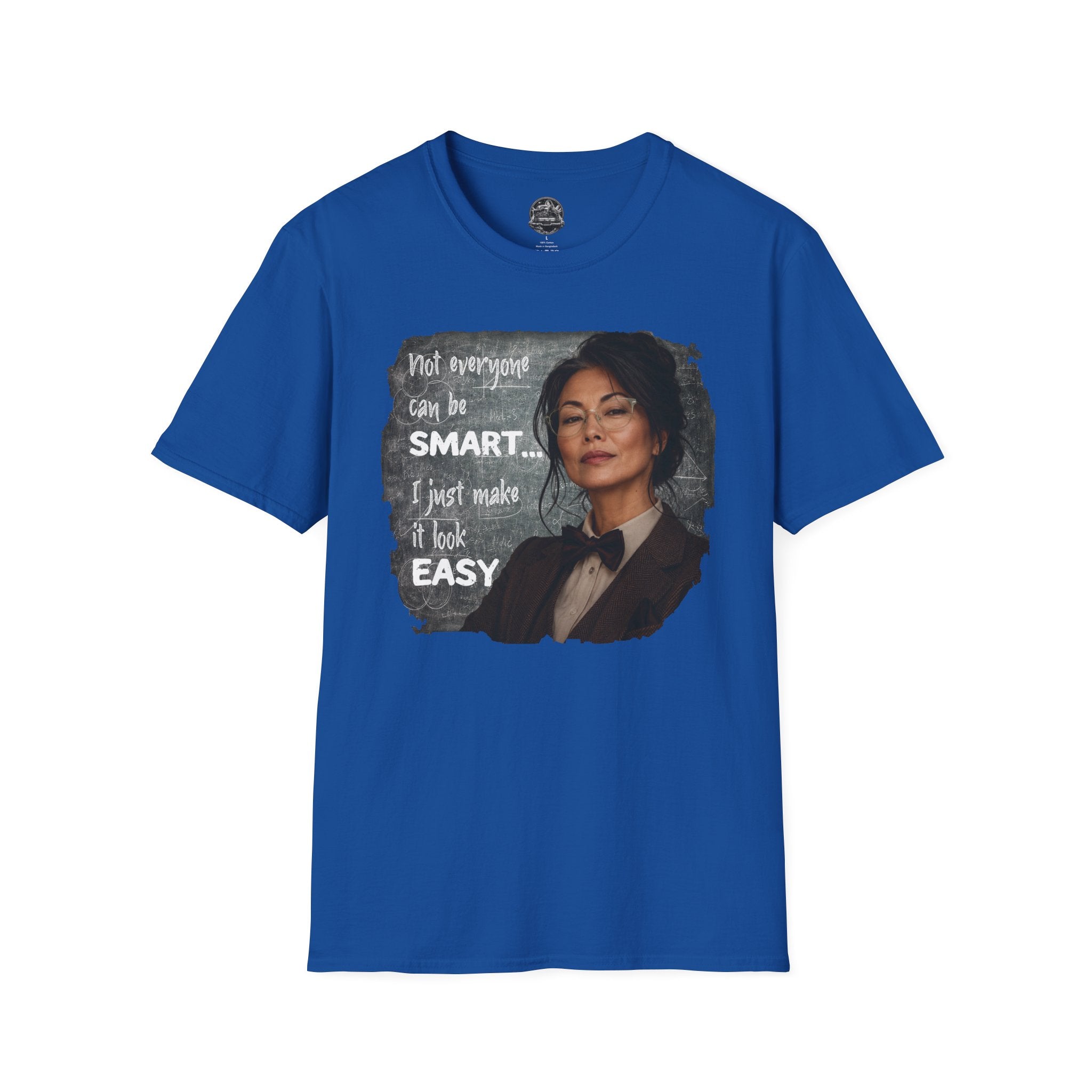 "Not Everyone Can Be Smart... I Just Make It Look Easy" Asian Woman T-Shirt