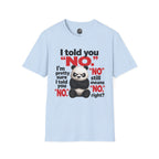 Funny Panda "I Told You No" T-Shirt