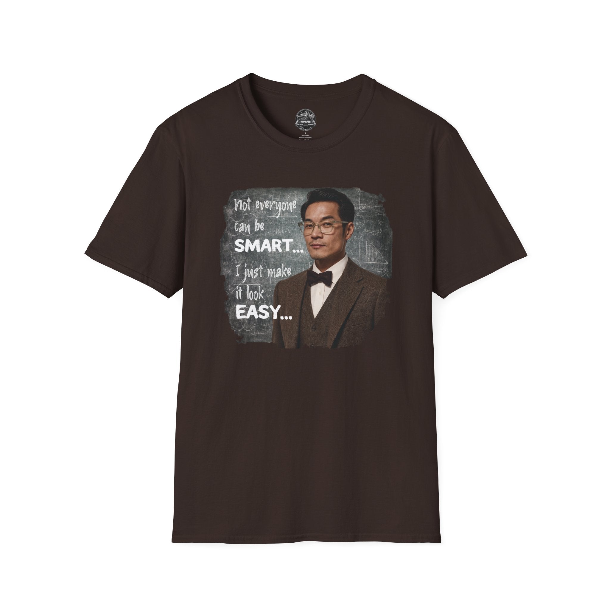 Funny 'Not Everyone Can Be Smart... I Just Make It Look Easy' T-Shirt — Asian Man Version