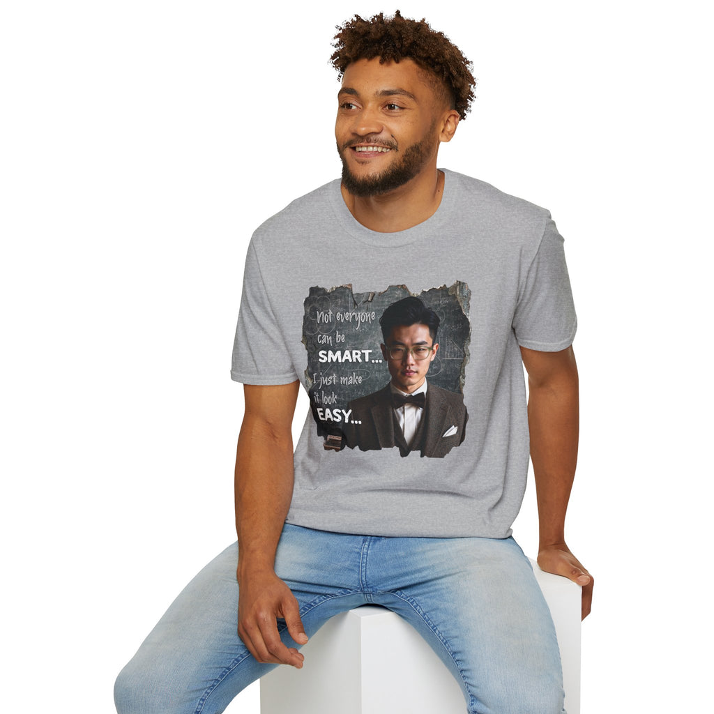 Funny 'Not Everyone Can Be Smart... I Just Make It Look Easy' T-Shirt — Asian Man Version